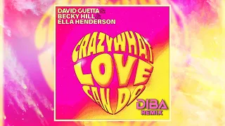 David Guetta & Becky Hill & Ella Henderson - Crazy What Love Can Do (DIBA Remix)