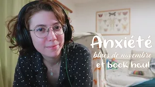 Anxiété et blues de Novembre (+ un book haul) | BAVARDAGE & CHILL