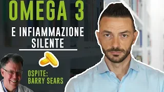 OMEGA 3 E INFIAMMAZIONE SILENTE - ospite: Barry Sears, inventore della dieta a zona