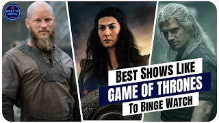 Best SEVEN Shows Like Game of Thrones To Binge Watch Right Now