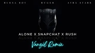 Burna Boy & Ruger ft Ayra Starr - Alone x Snapchat x Rush (Vanzil Remix) [2022] #wakandaforever