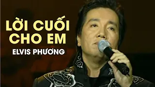 LỜI CUỐI CHO EM - Elvis Phương | Official Music Video