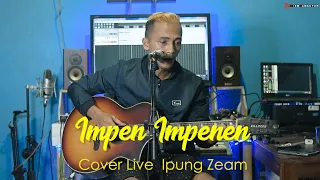 Impen Impenen Cover Live - Ipung Zeam