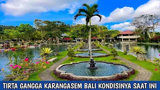 TIRTA GANGGA KARANGASEM,BALI || Kondisi Saat ini