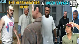 THE MERRYWEATHER HEIST & HOOD SAFARI MISSIONS | GTA-V GAMEPLAY #10 | SATH ME GAMING 🤟🏻 |