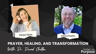 Prayer, Healing, and Transformation with Dr. David Chotka