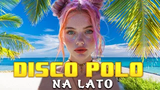 SKŁADANKA DISCO POLO 2024 🌴🍹 LATO WAKACJE 2024 🌴🍹 SKŁADANKA NA LATO 2024 🌴🍹 HITY DISCO POLO