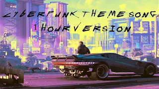 Cyberpunk 2077 Theme Song (1 hour version)