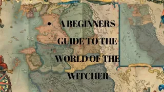 A Beginners Guide to the World of the Witcher