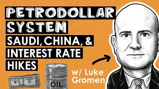 What if the Saudis Break the Petrodollar System? | Luke Gromen's Prescient Predictions from 2022