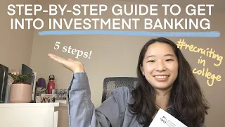 HOW TO GET INTO INVESTMENT BANKING | step-by-step guide | recruiting in college