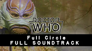 Doctor Who: Full Circle - Full Soundtrack