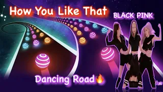 Dancing Road | How You Like That - BLACK PINK The 1 Player