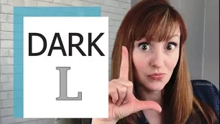 How To Pronounce the L Sound in American English Part 2 | The Dark L Sound