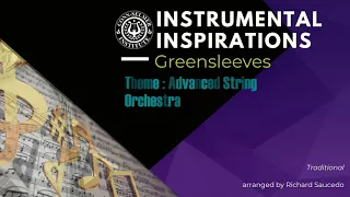 Instrumental Inspirations: Greensleeves Theme for Advanced String Orchestra by Richard Saucedo