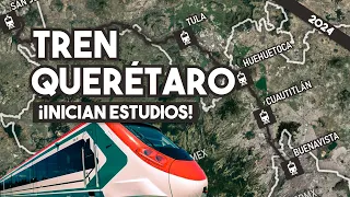 ¡Tren México - Querétaro será REALIDAD! Arrancan los estudios, esto conocemos.