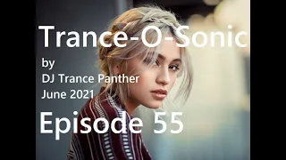 Trance & Vocal Trance Mix | Trance-O-Sonic Episode 55 | June 2021