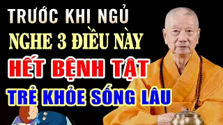 Trước Khi Ngủ Nghe 3 Điều Này Bệnh Tật Tiêu Trừ, Trẻ Khỏe Sống Lâu - HT. Thích Trí Quảng