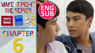 Make It Right Frame Book Cut: Chapter 6 [Eng Sub]