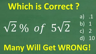 Square root of 2 % of (5 times square root of 2) =? A BASIC Math problem MANY will get WRONG!