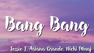 Bang Bang -  Jessie J, Ariana Grande, Nicki Minaj  (Lyrics)