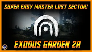 Destiny 2  - Easiest Master Lost Sector Exodus Garden 2A - I Went FLAWLESS Mind!