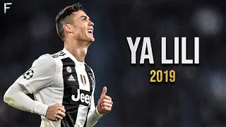 Cristiano Ronaldo - Ya Lili | Skills & Goals 2019 | HD