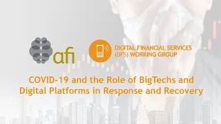 COVID-19 and the Role of BigTechs and Digital Platforms in Response and Recovery - DFS Working Group