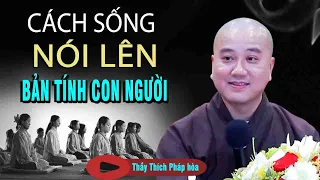 THAY ĐỔI CÁCH SỐNG"Cuộc Sống Sẽ Thay Đổi"Thầy Thích Pháp Hòa rất ý nghĩa