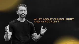 What About Church Hurt And Hypocrisy? | Deconstruct | Reconstruct | Week 6