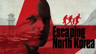 How to Escape North Korea