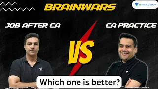 BRAINWARS | EP7 | CA Practice VS Job After CA | Which is better?