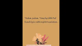 "Padam, padam..." Song by Edith Piaf french lyrics with English translation...