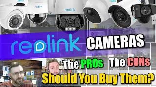 Reolink Cameras - The Pros and Cons! ft. RJ the Surveillance Guy
