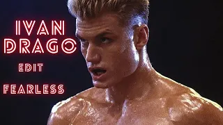 IVAN DRAGO EDIT ~ FEARLESS