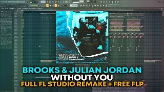 BROOKS & Julian Jordan - Without You [FULL FL Studio Remake + FREE FLP]