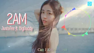 2AM - JustaTee ft BigDaddy || [Video Lyrics HD]