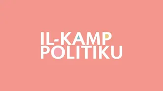 Il-Kamp Politiku - l-ewwel episodju