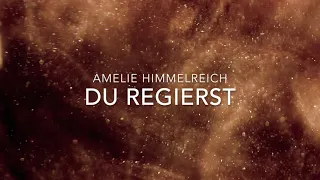 Du regierst | Amelie Himmelreich (Offizielles Lyricvideo) [2021]