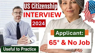 Real Interview of US Citizenship 2024 - N400 Naturalization Interview and Test [Senior Applicant]