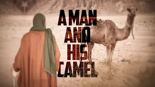 The Story of a Man and his Camel - Beautiful Words - Hadith