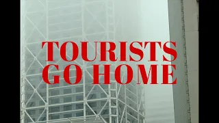 TOURISTS GO HOME