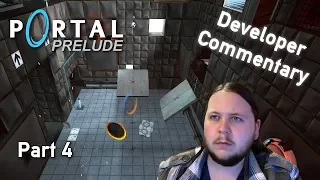 Developer Commentary Part 4 - Portal: Prelude - Episode 04