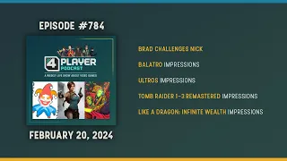 4Player Podcast #784 - The Nick Tingle Show (Tomb Raider 1-3 Remastered, Ultros, Balatro, and More!)