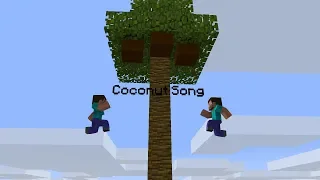 Coconut Song (Da Coconut nut) - Minecraft Animation (Remake)