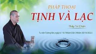 Pháp thoại: Tịnh và Lạc | Thầy Trí Chơn tại Tu viện Tường Vân