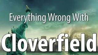 Everything Wrong With Cloverfield In 8 Minutes Or Less