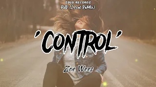 Control - Zoe Wees [PJD Local ReMix]