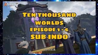 Ten Thousand Worlds | Lord of The Ancient God Grave | wan Jie Du Zun Episode 1 - 6 sub indo