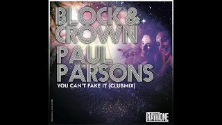 Block & Crown, Paul Parsons - You Can't Fake It (ClubMix)